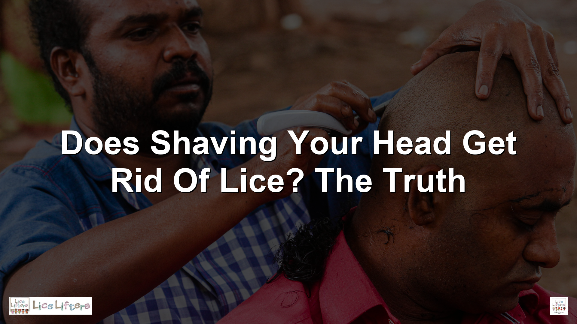 Does Shaving Your Head Get Rid of Lice? The Truth