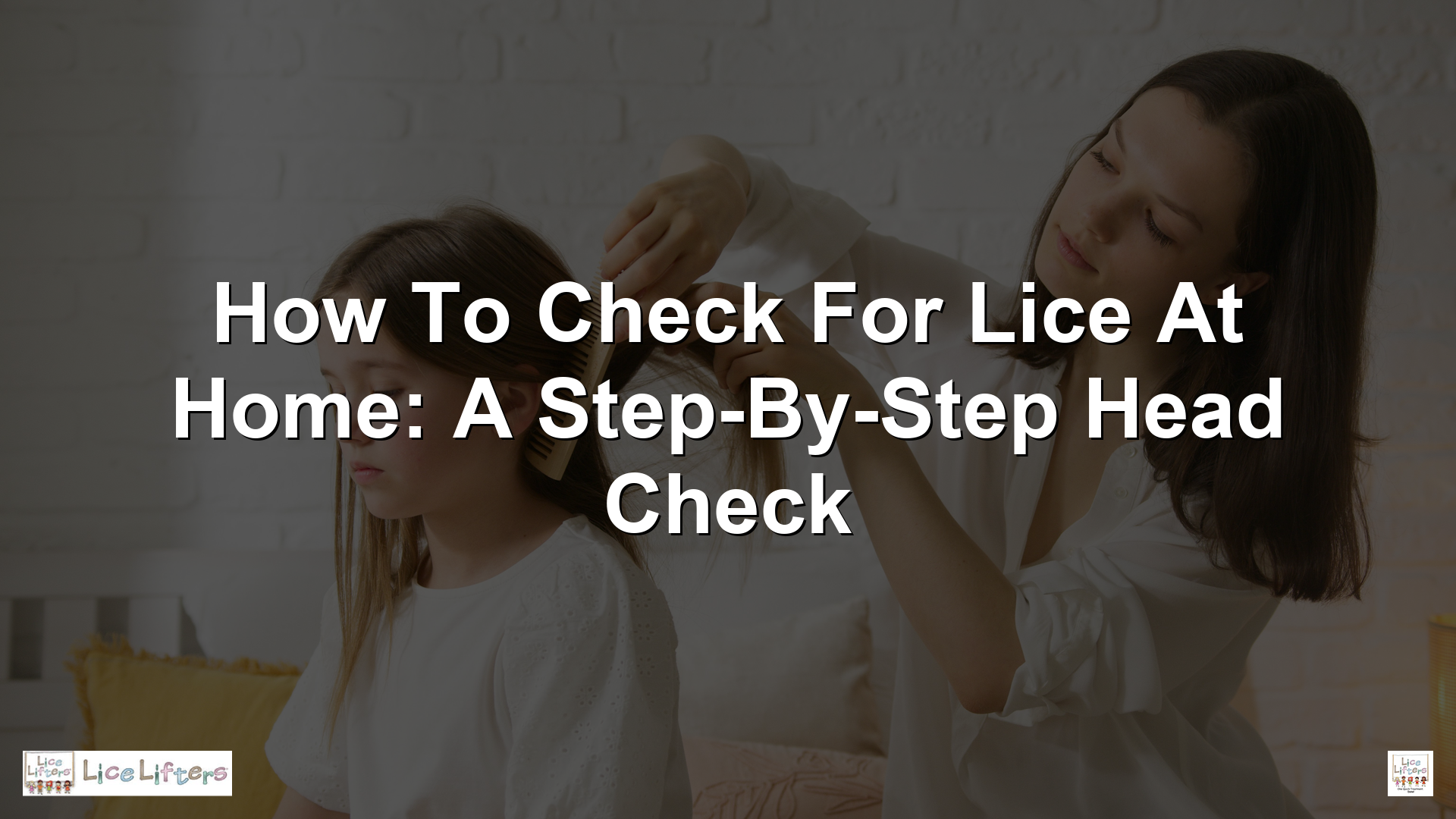 How to Check for Lice at Home: A Step-by-Step Head Check