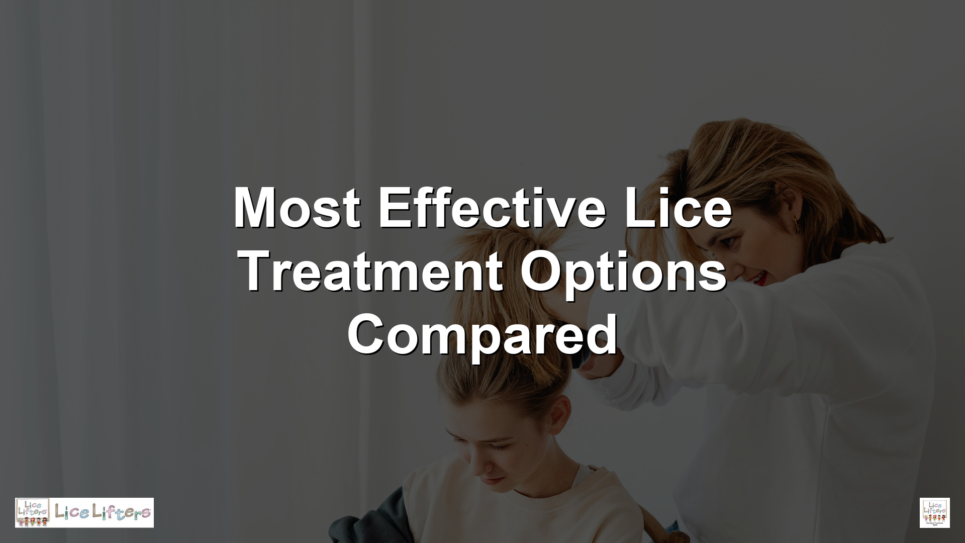 Most Effective Lice Treatment Options Compared