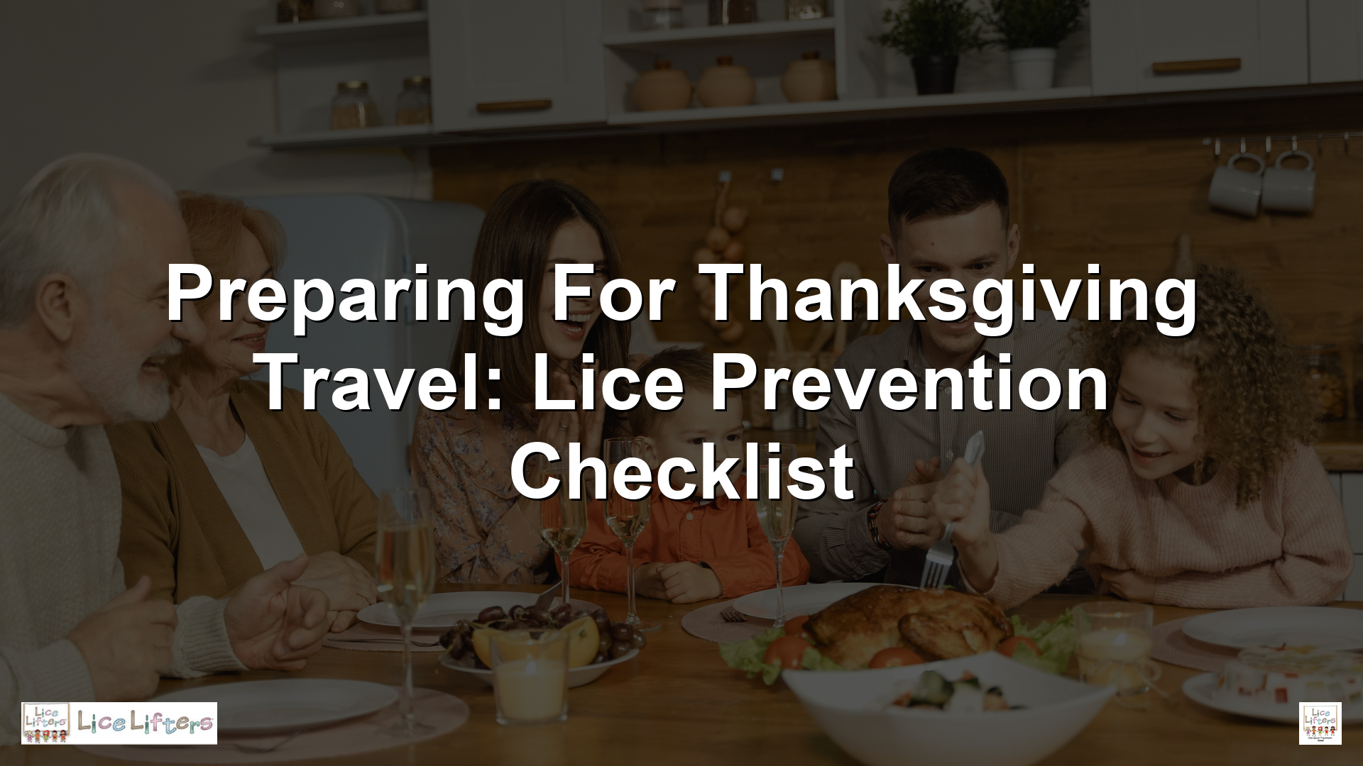 Preparing for Thanksgiving Travel: Lice Prevention Checklist